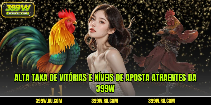 Alta taxa de vitórias e níveis de aposta atraentes da 399W