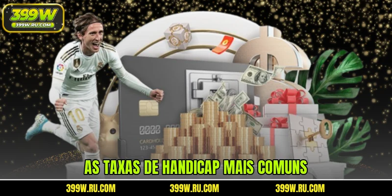 As Taxas de Handicap Mais Comuns