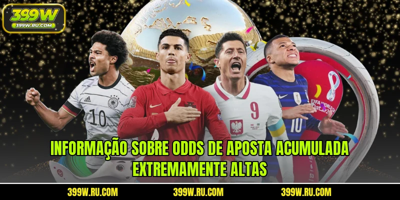 Informação sobre odds de aposta acumulada extremamente altas