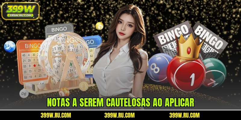 Notas a serem cautelosas ao aplicar