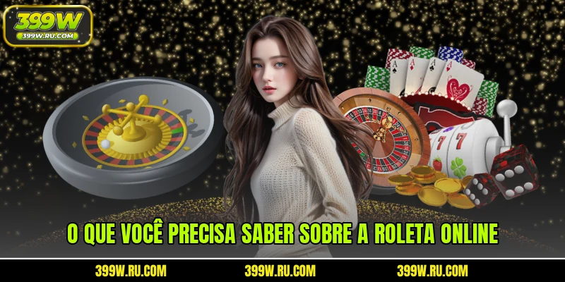O que você precisa saber sobre a Roleta Online