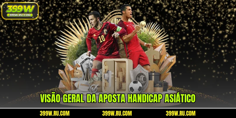 Visão Geral da Aposta Handicap Asiático