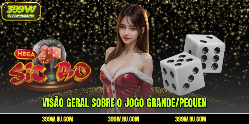 Visão geral sobre o jogo Grande/Pequen